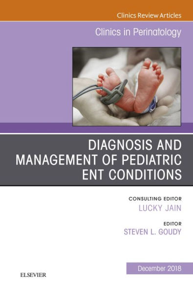 ENT Issues, An Issue of Clinics in Perinatology