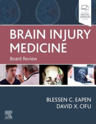 Title: Brain Injury Medicine: Board Review, Author: Blessen C. Eapen MD