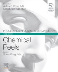 Title: Procedures in Cosmetic Dermatology Series: Chemical Peels / Edition 3, Author: Suzan Obagi MD