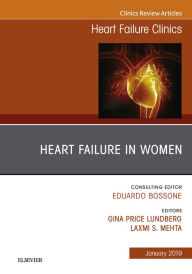 Title: Heart Failure in Women, An Issue of Heart Failure Clinics, Author: Gina Price Lundberg MD FACC