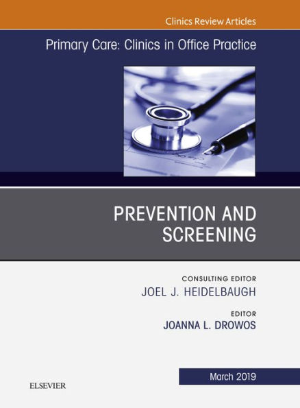 Prevention and Screening, An Issue of Primary Care: Clinics in Office Practice