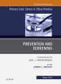 Prevention and Screening, An Issue of Primary Care: Clinics in Office Practice