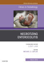 Necrotizing Enterocolitis, An Issue of Clinics in Perinatology