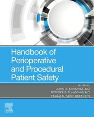 Title: Handbook of Perioperative and Procedural Patient Safety, Author: Juan A Sanchez MD