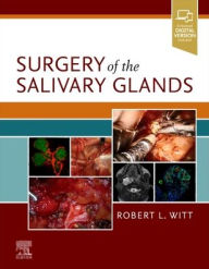 Title: Surgery of the Salivary Glands, Author: Robert L. Witt MD