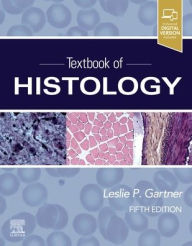 Title: Textbook of Histology / Edition 5, Author: Leslie P. Gartner PhD