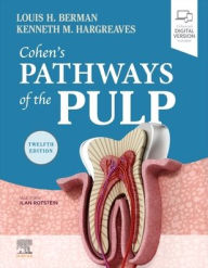 Title: Cohen's Pathways of the Pulp / Edition 12, Author: Louis H. Berman DDS