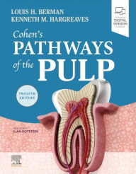 Title: Cohen's Pathways of the Pulp: Cohen's Pathways of the Pulp - E-Book, Author: Louis H. Berman DDS