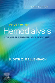 Title: Review of Hemodialysis for Nurses and Dialysis Personnel - E-Book: Review of Hemodialysis for Nurses and Dialysis Personnel - E-Book, Author: Judith Z. Kallenbach MSN