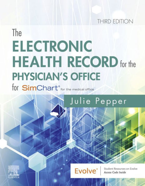 The Electronic Health Record for the Physician's Office E-Book: For SimChart for the Medical Office