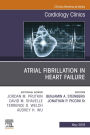 Atrial Fibrillation in Heart Failure, An Issue of Cardiology Clinics