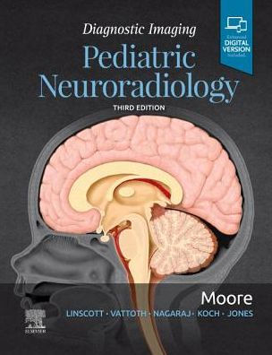 Diagnostic Imaging: Pediatric Neuroradiology / Edition 3