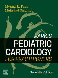 Title: Park's Pediatric Cardiology for Practitioners E-Book, Author: Myung K. Park MD