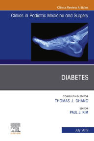 Title: Diabetes, An Issue of Clinics in Podiatric Medicine and Surgery, Author: Paul J Kim DPM