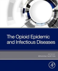 Title: The Opioid Epidemic and Infectious Diseases, Author: Brianna L. Norton DO