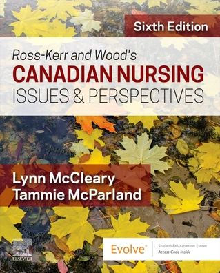 Ross-Kerr and Wood's Canadian NURSING ISSUES & Perspectives: CDN PERSPECTIVES