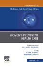 Womens Preventive Health Care, An Issue of OB/GYN Clinics of North America