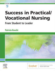 Title: Success in Practical/Vocational Nursing - E-Book: Success in Practical/Vocational Nursing - E-Book, Author: Patricia Knecht PhD