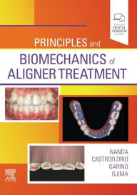 Title: Principles and Biomechanics of Aligner Treatment: Principles and Biomechanics of Aligner Treatment - E-Book, Author: Ravindra Nanda BDS