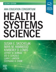 Title: Health Systems Science / Edition 2, Author: Susan E. Skochelak MD