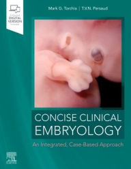 Title: Concise Clinical Embryology: an Integrated, Case-Based Approach, Author: Mark G. Torchia MSc