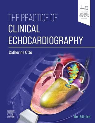 The Practice of Clinical Echocardiography