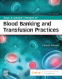 Basic & Applied Concepts of Blood Banking and Transfusion Practices - E-Book: Basic & Applied Concepts of Blood Banking and Transfusion Practices - E-Book