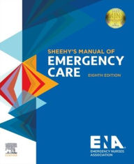Title: Sheehy's Manual of Emergency Care, Author: Emergency Nurses Association (ENA)