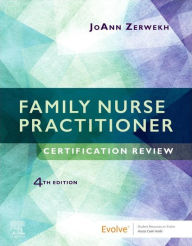 Title: Family Nurse Practitioner Certification Review E-Book: Family Nurse Practitioner Certification Review E-Book, Author: JoAnn Zerwekh EdD