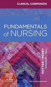 Title: Clinical Companion for Fundamentals of Nursing / Edition 10, Author: Patricia A. Potter RN
