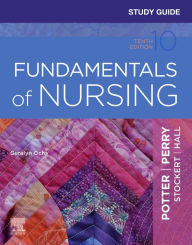 Title: Study Guide for Fundamentals of Nursing - E-Book: Study Guide for Fundamentals of Nursing - E-Book, Author: Geralyn Ochs RN