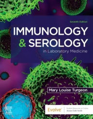 Title: Immunology & Serology in Laboratory Medicine, Author: Mary Louise Turgeon EdD