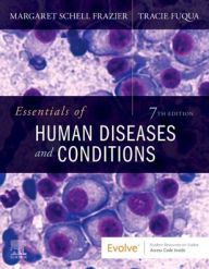 Title: Essentials of Human Diseases and Conditions / Edition 7, Author: Margaret Schell Frazier RN