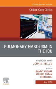 Title: Pulmonary Embolism in the ICU , An Issue of Critical Care Clinics, Author: Geno J. Merli MD