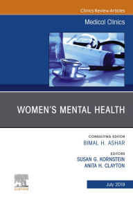 Title: Women's Mental Health, An Issue of Medical Clinics of North America, An Issue of Medical Clinics of North America, Author: Susan G. Kornstein MD