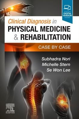 Clinical Diagnosis in Physical Medicine & Rehabilitation: Case by Case