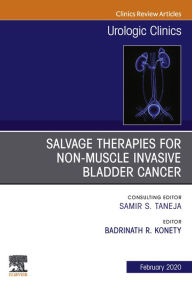 Title: Urologic An issue of Salvage therapies for Non-Muscle Invasive Bladder Cancer, E-Book: Urologic An issue of Salvage therapies for Non-Muscle Invasive Bladder Cancer, E-Book, Author: Badrinath Konety