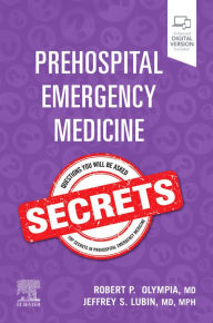 Title: Prehospital Emergency Medicine Secrets: Prehospital Emergency Medicine Secrets E-Book, Author: Robert P. Olympia MD