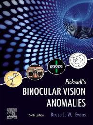 Title: Pickwell's Binocular Vision Anomalies, Author: Bruce J. W. Evans BSc