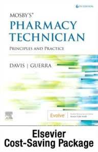 Title: Mosby's Pharmacy Technician - Text and Workbook/Lab Manual Package: Principles and Practice, Author: Elsevier Inc