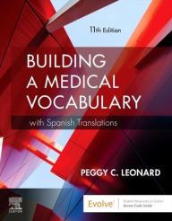 Title: Building a Medical Vocabulary: with Spanish Translations, Author: Peggy C. Leonard MT