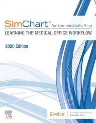 Title: SimChart for the Medical Office: Learning the Medical Office Workflow - 2020 Edition, Author: Elsevier Inc