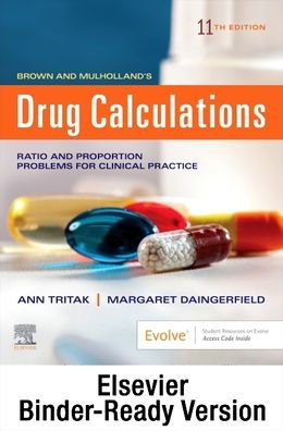 Brown and Mulholland's Drug Calculations - Binder Ready: Process and Problems for Clinical Practice