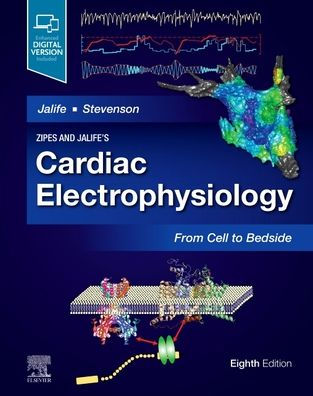 Zipes and Jalife's Cardiac Electrophysiology: From Cell to Bedside