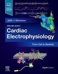 Title: Zipes and Jalife's Cardiac Electrophysiology: From Cell to Bedside, Author: Jose Jalife MD