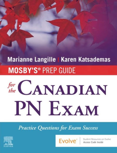 Mosby's Prep Guide for the Canadian PN Exam: Practice Questions Exam Success