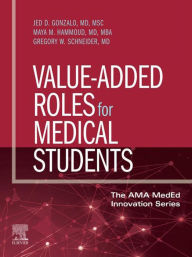 Title: Value-Added Roles for Medical Students, INK: Value-Added Roles for Medical Students, E-Book, Author: Jed D. Gonzalo MSc