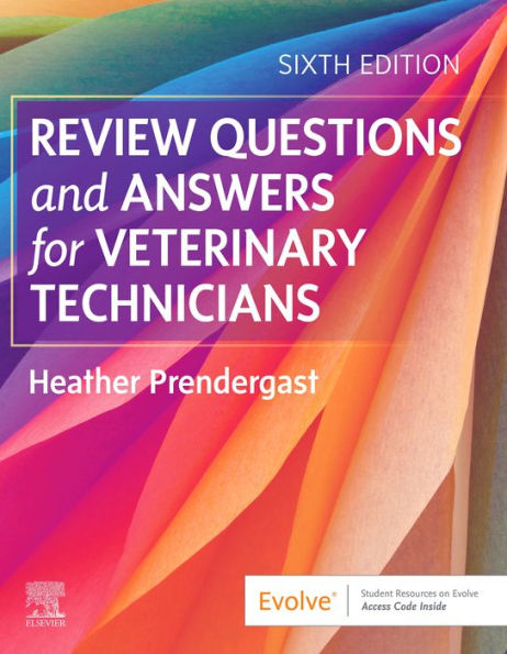 Review Questions and Answers for Veterinary Technicians E-Book: Review Questions and Answers for Veterinary Technicians E-Book
