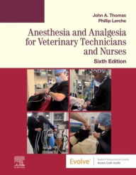 Title: Anesthesia and Analgesia for Veterinary Technicians and Nurses, Author: John Thomas DVM