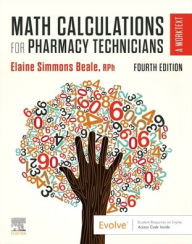 Title: Math Calculations for Pharmacy Technicians: A Worktext, Author: Elaine Beale RPh